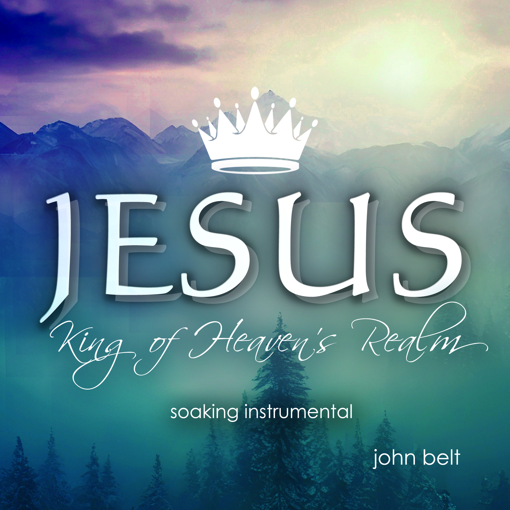 Jesus: King of Heaven's Realm Instrumental – John Belt